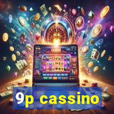 9p cassino